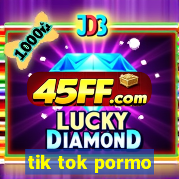 tik tok pormo